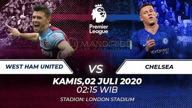 Prediksi West Ham United Vs Chelsea, Kamis 02 Juli 2020 Pukul 02.15 WIB @ Mola TV