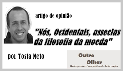 Nós, Ocidentais, asseclas da filosofia da moeda