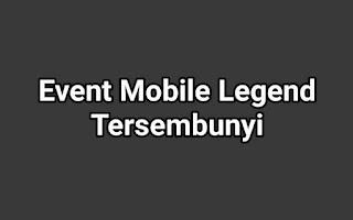 Event Mobile Legend Tersembunyi