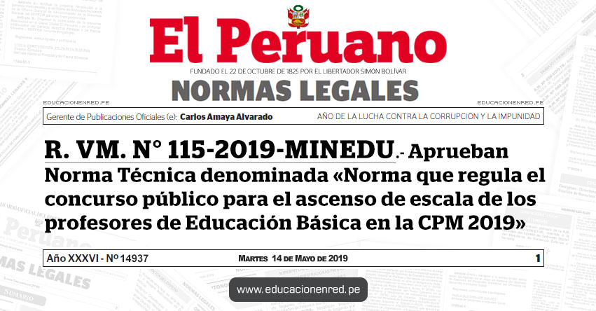 R. VM. N° 115-2019-MINEDU - Aprueban Norma Técnica denominada «Norma que regula el concurso público para el ascenso de escala de los profesores de Educación Básica en la Carrera Pública Magisterial 2019» www.minedu.gob.pe