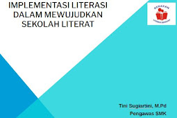 Gerakan Literasi Sekolah : Implementasi Literasi dalam Mewujudkan Sekolah Literat