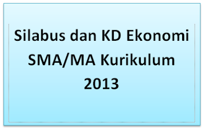 Perangkat pembelajaran merupakan suatu perangkat yang dipergunakan dalam proses belajar me Silabus dan KD Ekonomi SMA/MA Kurikulum 2013