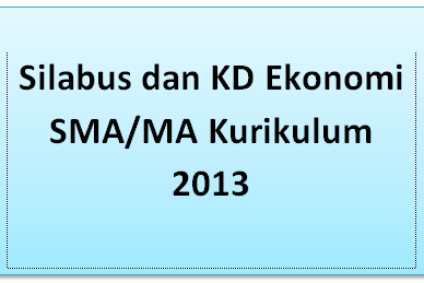 Silabus dan KD Ekonomi SMA/MA Kurikulum 2013