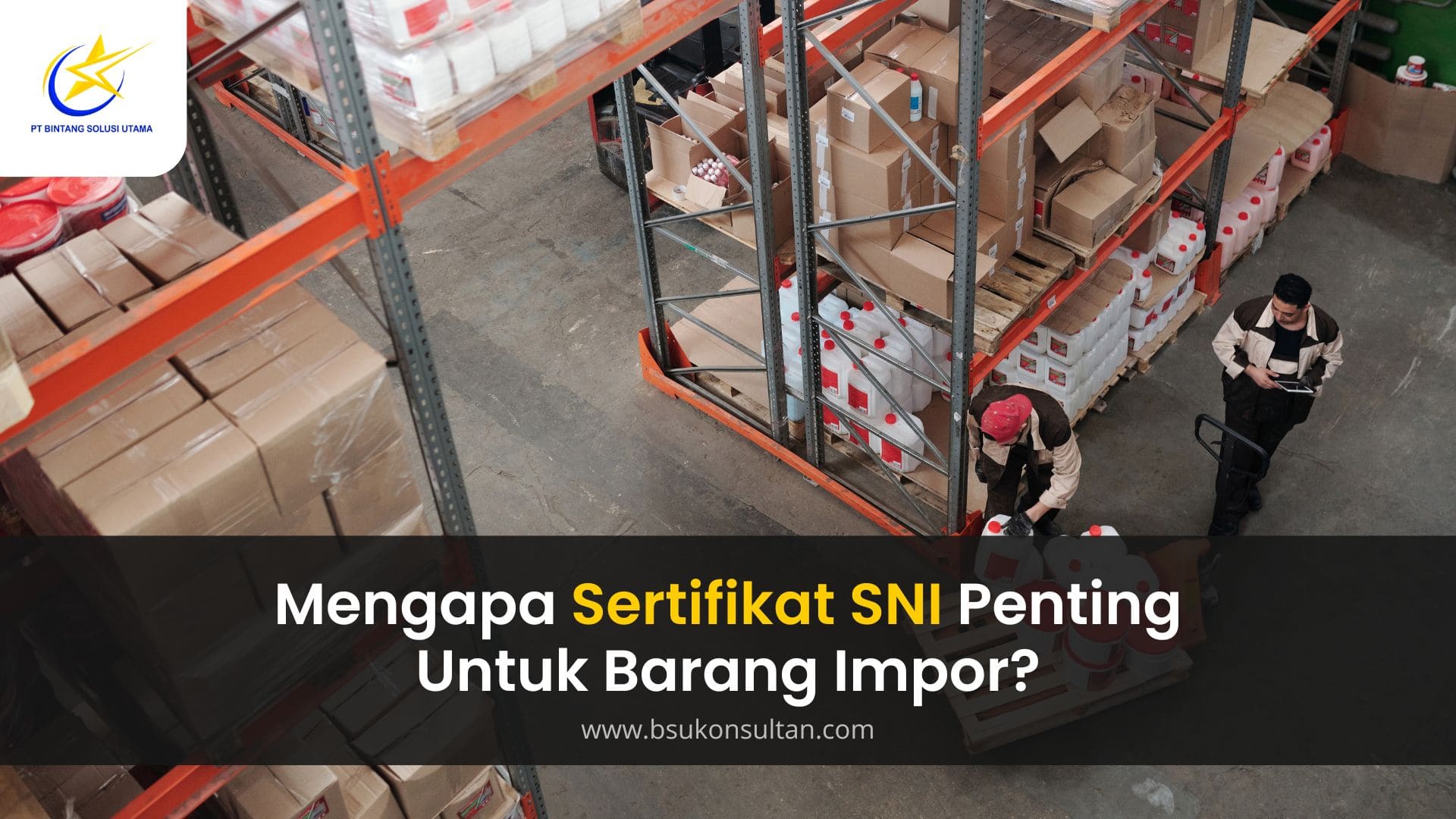 Biaya Pembuatan Sertifikat SNI Barang Impor