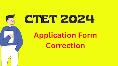 CTET 2024 correction form