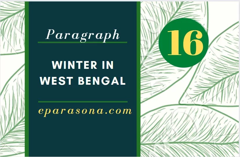 Write a paragraph (within 100 words) on  ‘Winter in West Bengal’ using the following points: