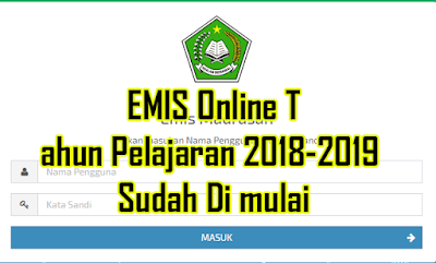  Pemberitahuan Untuk Lembaga RA dan Madrasah Bahwa Pendataan EMIS Semester Ganjil TP  EMIS Online Tahun Pelajaran 2018-2019 Sudah Di mulai