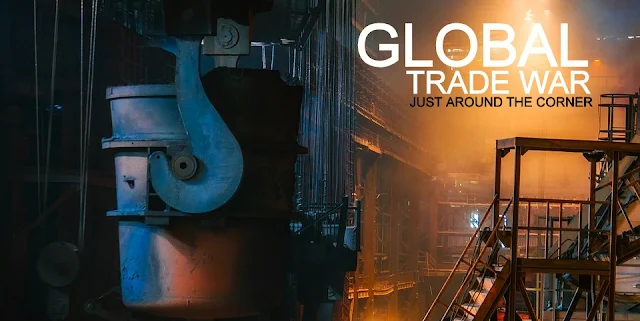 Global Trade War Just Around the Corner