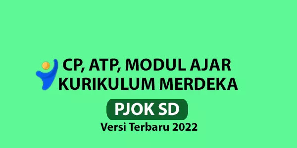 CP, ATP & Modul Ajar PJOK SD Kurikulum Merdeka Versi Terbaru 2022 