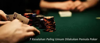 7 Kesalahan Paling Umum Dilakukan Pemula Poker