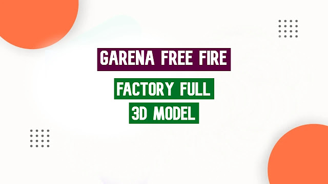 Free Fire Factory 3d Model Free Download