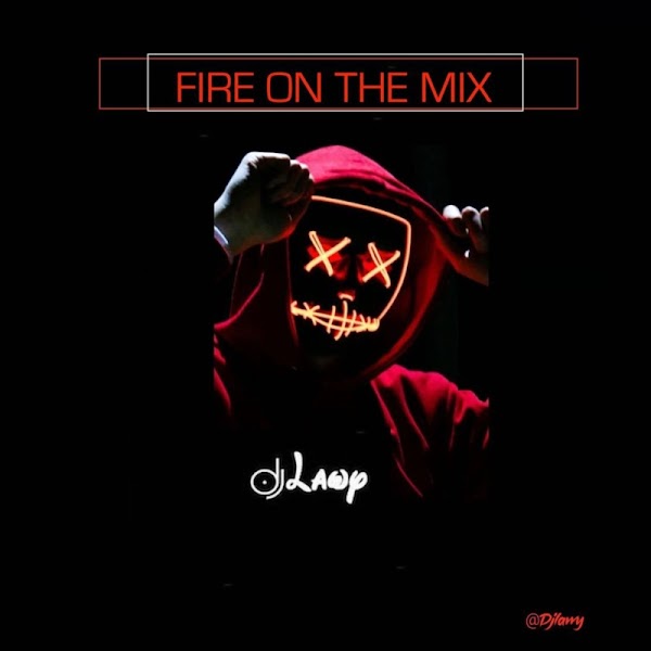 [DJ MIX] DJ Lawy – Fire On The Mix Vol. 1