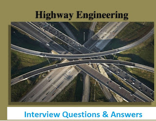 Highway Engineering Interview Questions with Answers