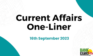 Current Affairs One-Liner : 16th September 2023