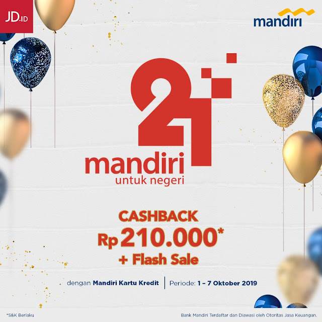 #JDID - #Promo Cashback 210K + Flash Sale di Hut Mandiri ke 21 (s.d 07 Okt 2019)