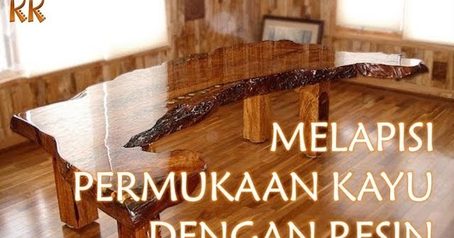 Video Cara Melapisi Permukaan Kayu  dengan Resin  