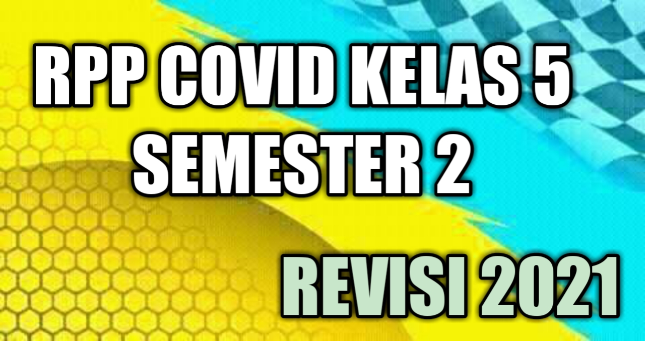 RPP Covid Kelas 5 Semester 1 dan 2 Revisi 2021 GURU BELAJAR