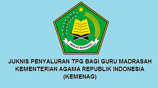  Juknis Penyaluran TPG Bagi Guru Madrasah  JUKNIS PENYALURAN TPG GURU MADRASAH TAHUN 2018 (KEMENAG)