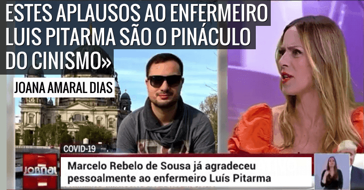 Aplausos ao enfermeiro Luís Pitarma: o pináculo do cinismo - Joana Amaral