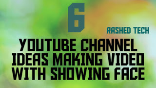 6 YOUTUBE CHANNEL IDEAS FOR MAKE VIDEO WITHOUT SHOWING  FACE