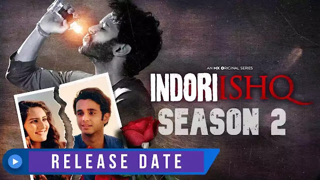 Indori Ishq Season 2 is going to release in 2023.