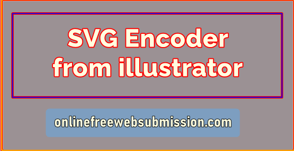 SVG Encoder from illustrator