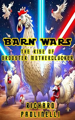 Barn Wars The Rise Of Brooster Motherclucker- Richard Paolinelli - Dreams Of The Storyteller Book 14