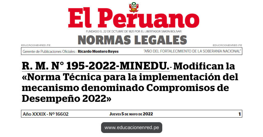 R. M. N° 195-2022-MINEDU.- Modifican la «Norma Técnica para la implementación del mecanismo denominado Compromisos de Desempeño 2022»