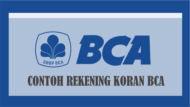 Contoh Rekening Koran BCA dan Cara Memperolehnya