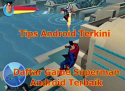 Daftar 5 Game Superman Android Terbaik Saat Ini