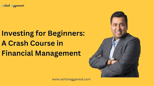 Ashish Aggarwal, the CEO of ACube Ventures is your guide through this crash course who will let you explore the basics of financial management.