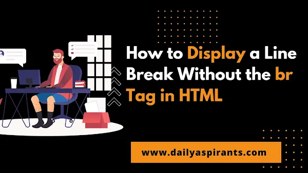How to Display a Line Break Without the br Tag in HTML