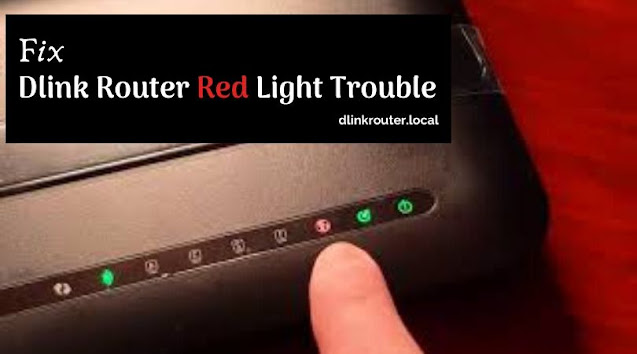 Dlink router red light trouble| dlinkrouter.local