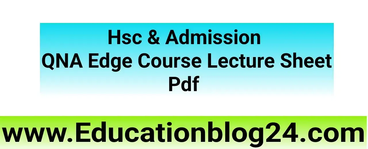 Hsc & Admission QNA Edge Course Lecture Sheet Pdf |