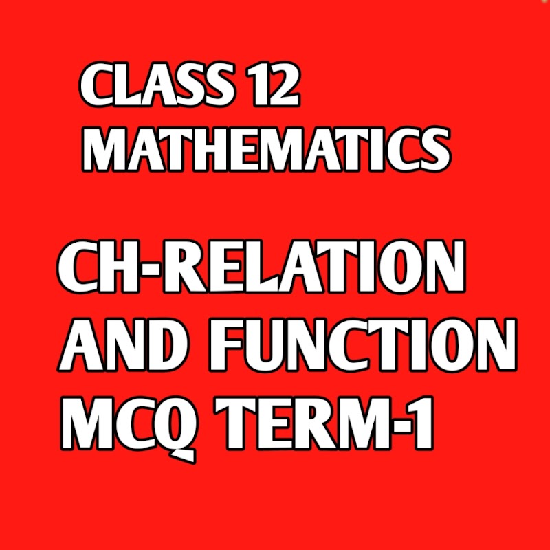 Class 12  Maths Ch- Relation and Function mcq question CBSE Term-1 2021-2022 .