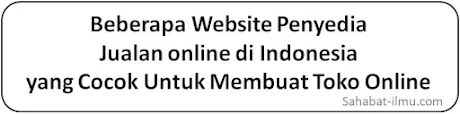 Beberapa Website Penyedia Jualan online di Indonesia yang Cocok Untuk Membuat Toko Online