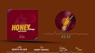 AUDIO | Seneta Kilaka – Honey Wangu (Mp3 Audio Download)