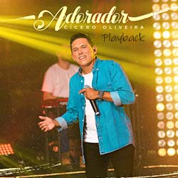Baixar Música Gospel Adorador (Playback) - Cícero Oliveira Mp3
