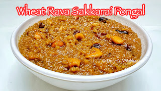 Wheat Rava Sakkarai Pongal |Gothumai Rava Sweet Pongal 