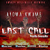 Music: Ayowa Kwame - Last call [@Ayowa_Kwame]