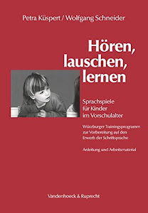 Hören, lauschen, lernen. Sprachspiele für Kinder im Vorschulalter - Würzburger Trainingsprogramm zur Vorbereitung auf den Erwerb der Schriftsprache