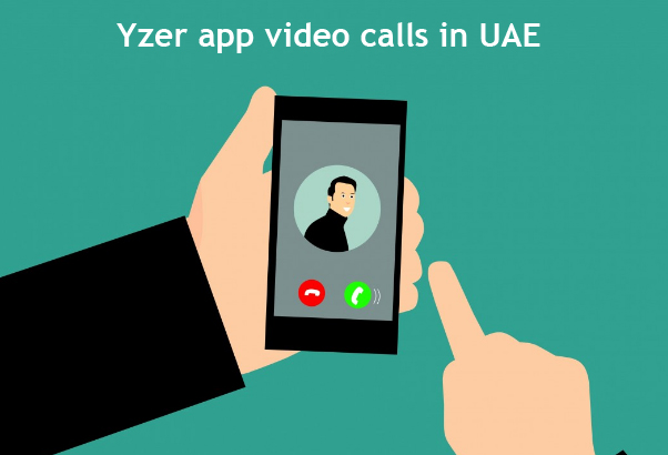 Yzer app video calls in UAE