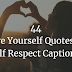 44 Love Yourself Quotes & Self Respect Captions
