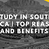 Study In South Africa | Top Reasons And Benefits