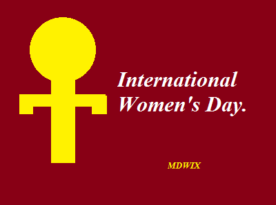 International Women's Day-It's Significance, Relevance and Execution Globally.