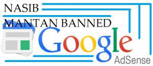 Blog Mantan Banned Adsense bisakah daftar lagi?