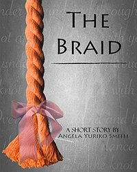 http://www.amazon.com/Braid-Short-Angela-Yuriko-Smith-ebook/dp/B011H1DMDW/ref=asap_bc?ie=UTF8