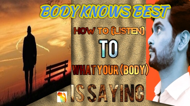 Your body knows what is best for you