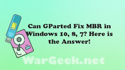 Can GParted Fix MBR in Windows 10, 8, 7? Here is the Answer!