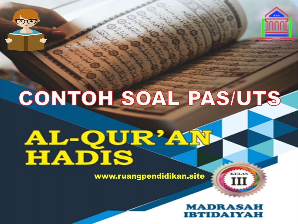 Soal PAS/UAS Qur'an Hadis  Kelas 3 SD/MI